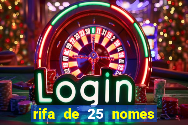 rifa de 25 nomes qual mais sai
